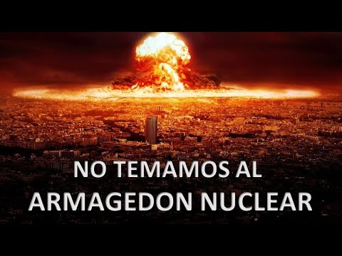 No temamos al Armagedon nuclear